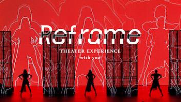 Reframe THEATER EXPERIENCE with youの評価・感想